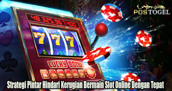 Strategi Pintar Hindari Kerugian Bermain Slot Online Dengan Tepat