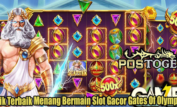 Trik Terbaik Menang Bermain Slot Gacor Gates Of Olympus