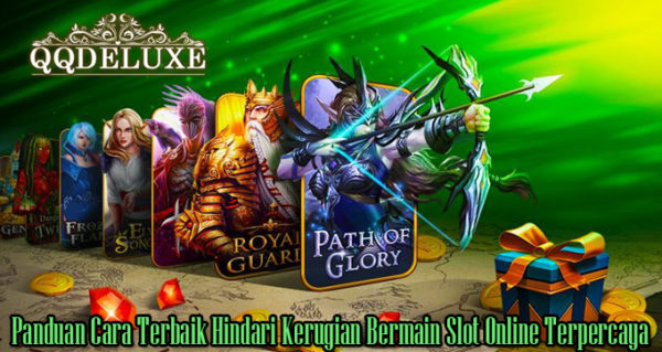 Panduan Cara Terbaik Hindari Kerugian Bermain Slot Online Terpercaya