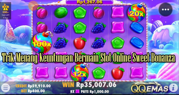 Trik Menang Keuntungan Bermain Slot Online Sweet Bonanza
