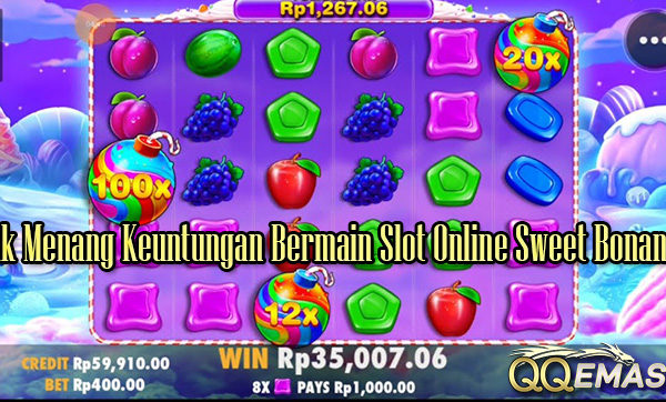 Trik Menang Keuntungan Bermain Slot Online Sweet Bonanza